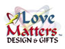 Love Matters Design & Gifts > Customized Gifts & Gear, Apparel, Kitchen-Home-Yard Decor & More...